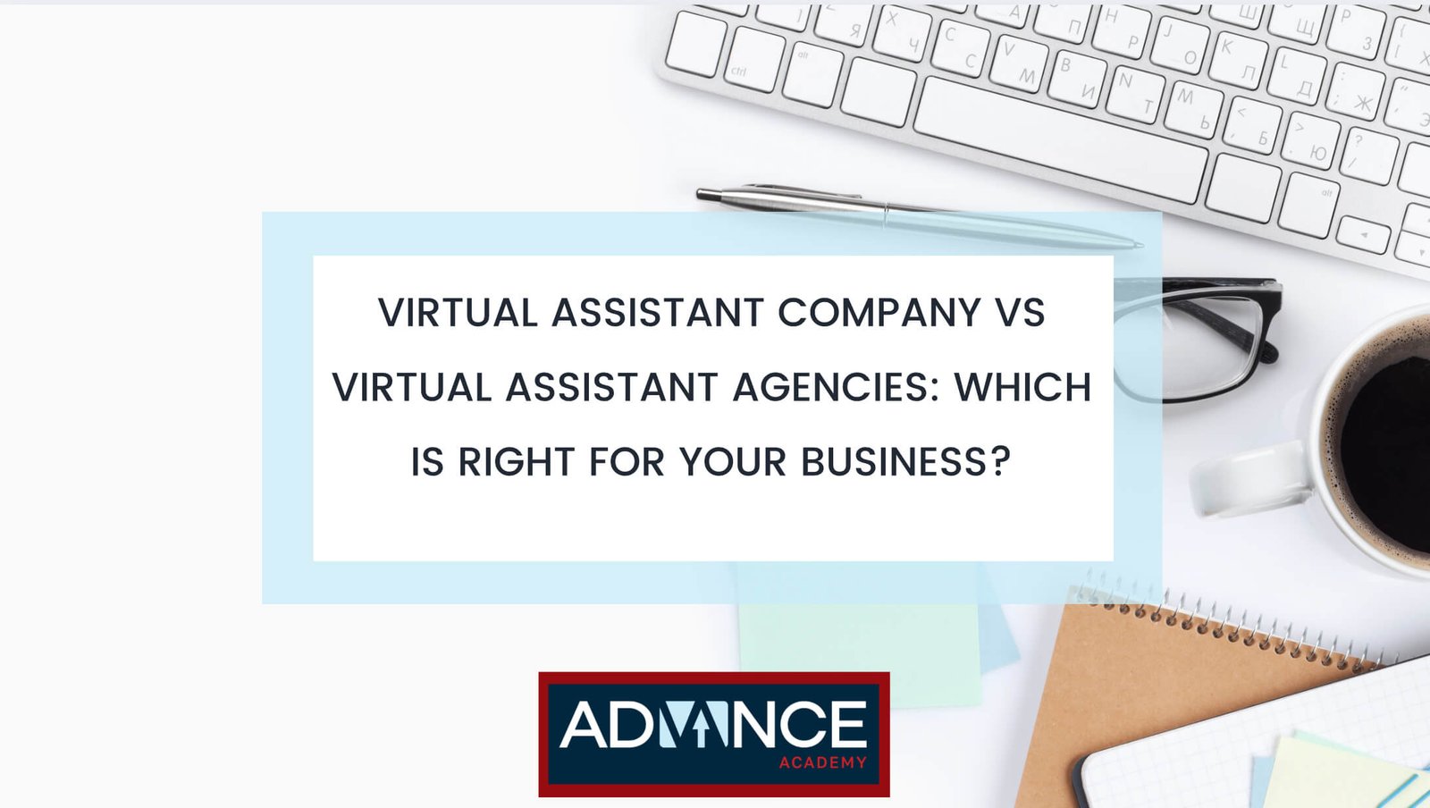 Independent Virtual Assistant vs Virtual Assistant Agencies Which Is Right for Your Business